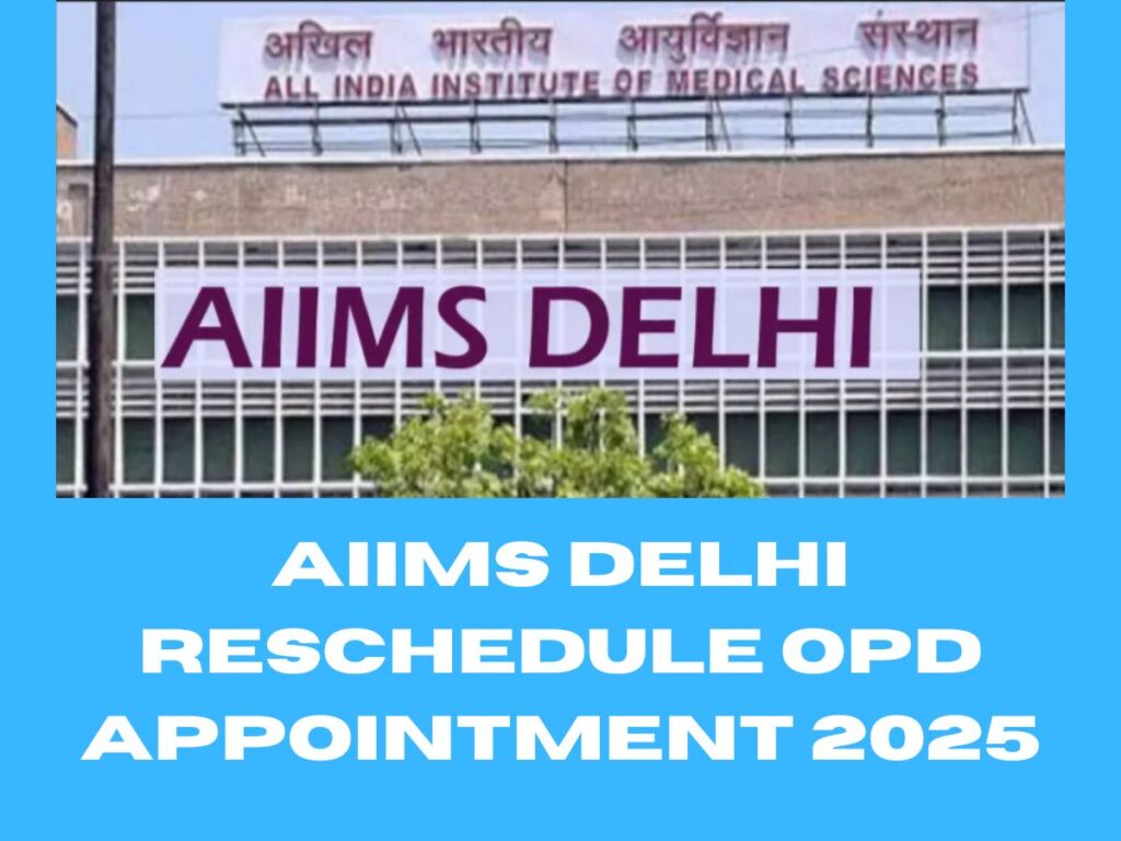 Online Appointment AIIMS Delhi OPD Reschedule